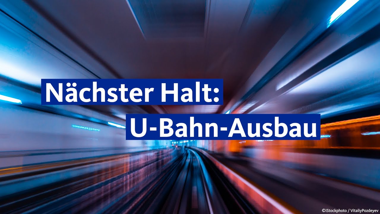 Nächster Halt: U-Bahn-Ausbau
