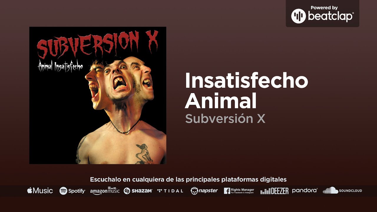 Subversi&oacute;n X - Insatisfecho Animal