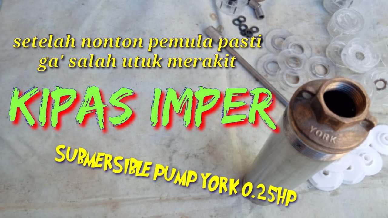 Bongkar pasang kipas impeler pompa satelit submersible YORK