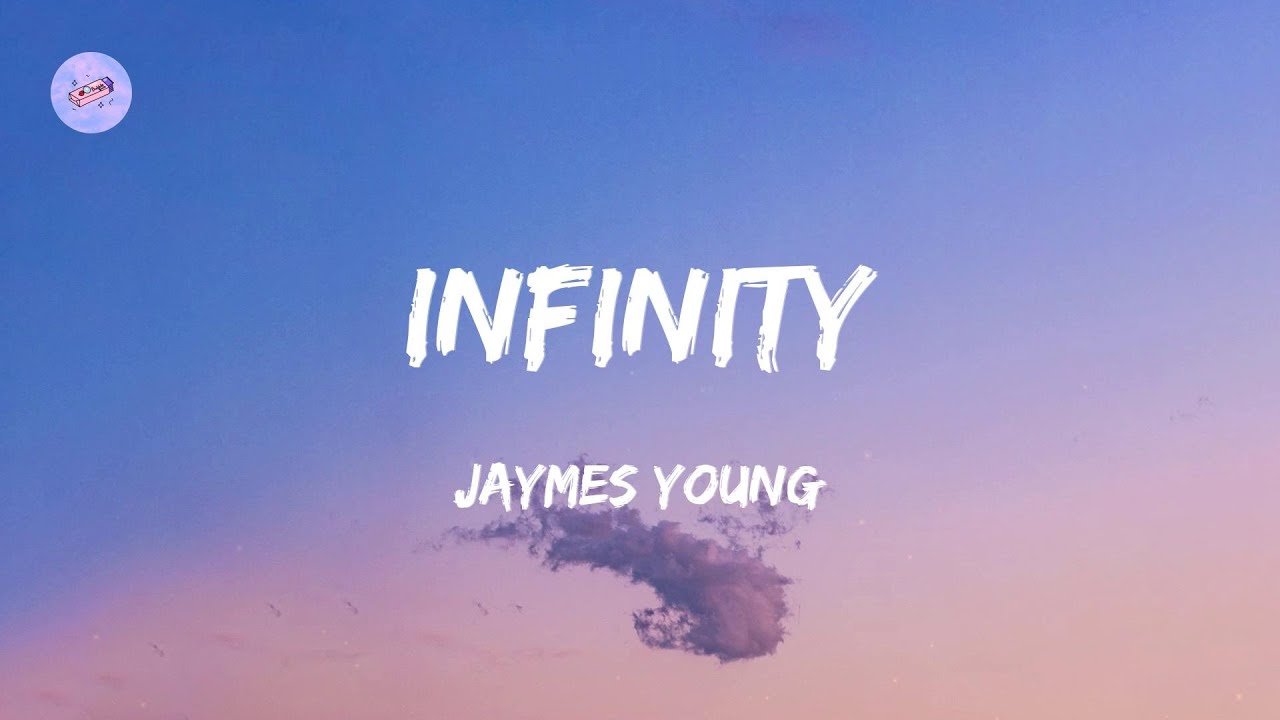 'Cause I love you for infinity (Lyrics) - Jaymes Young
