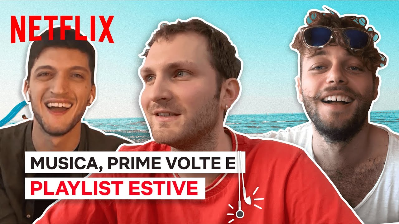 Giorgio Poi feat. Tersigni & Lattanzi: Musica, prime volte e playlist estive | Netflix Italia