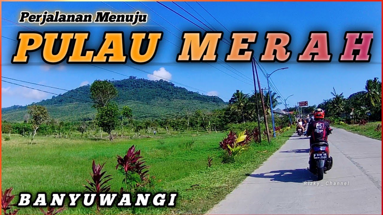 Perjalanan Menuju Pantai PULAU MERAH Banyuwangi - Via Gambiran Jajag Pesanggaran | Rizky_Channel .