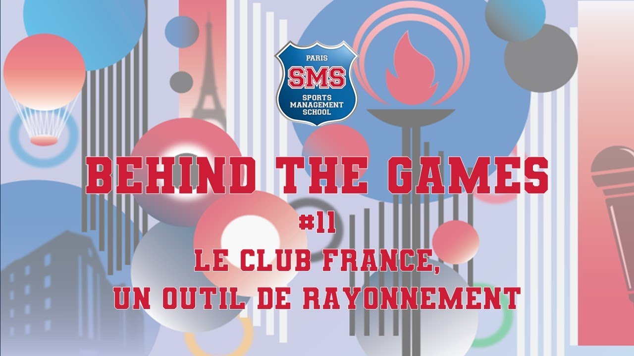 Behind The Games 2025 - Le Club France, un outil de rayonnement ?