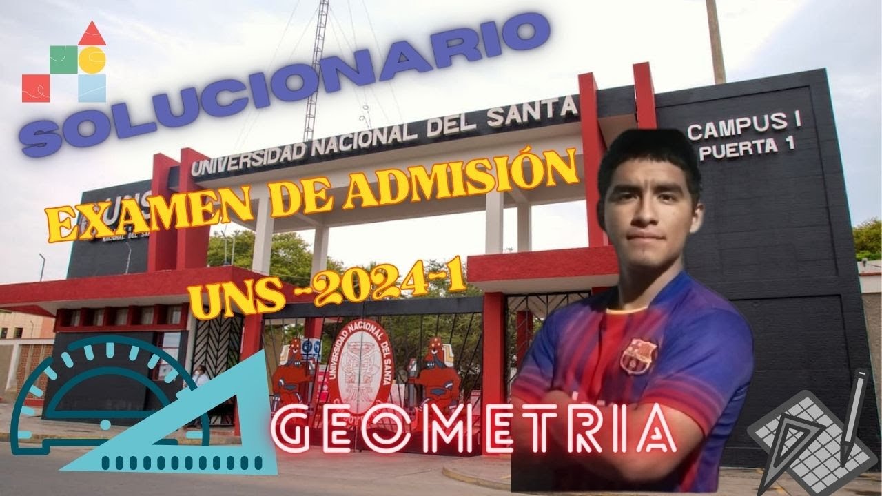 🔴⚡ GEOMETRÍA ⚡ SOLUCIONARIO EXAMEN ORDINARIO UNS 2024-I- Universidad Nacional Del Santa