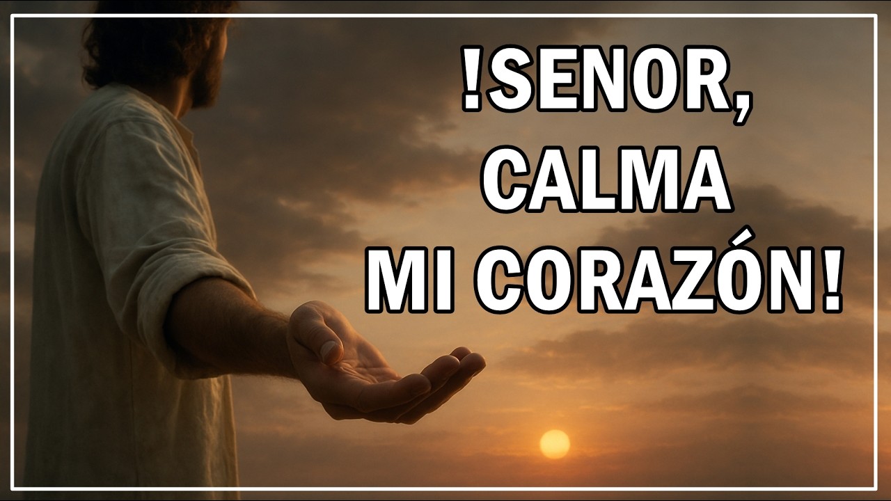 Oración a Jesús para ayudarme cuando mi corazón está lleno de inquietud