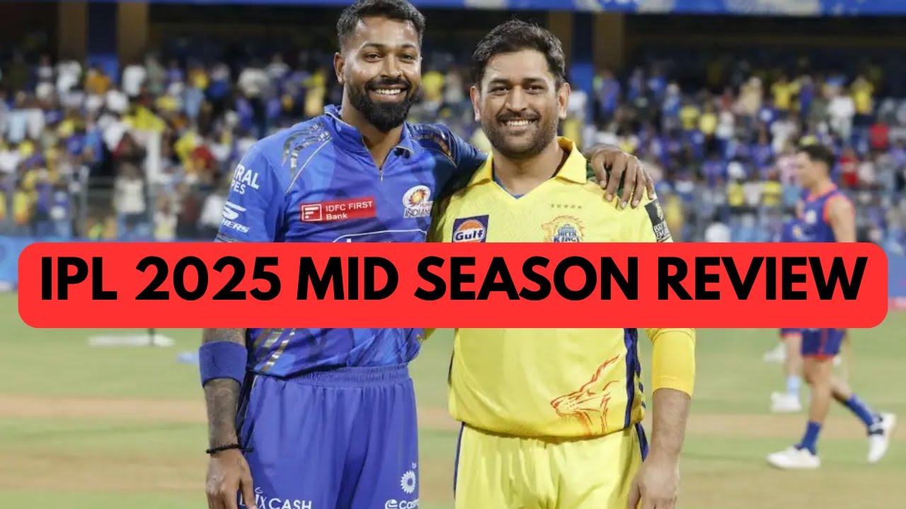 IPL Mid Season Review | Top 4 teams ? | Best Moment of IPL 2025 ? | Best Batter ? Best Bowler ?