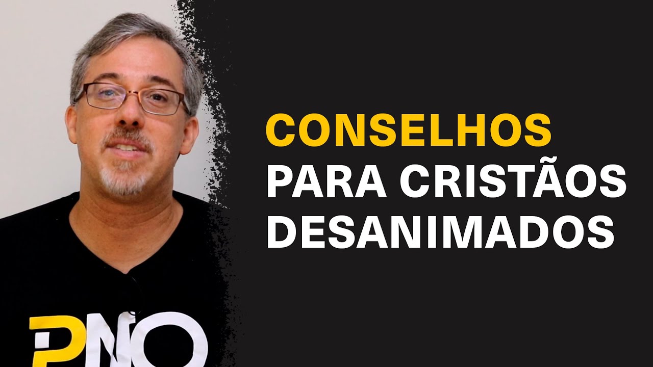 Quais conselhos dar para cristãos desanimados com a fé? - Heber Campos Jr. #162