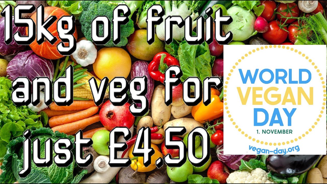 How much fruit and veg can you buy for just £4.50? Celebrating WORLD VEGAN DAY 2021