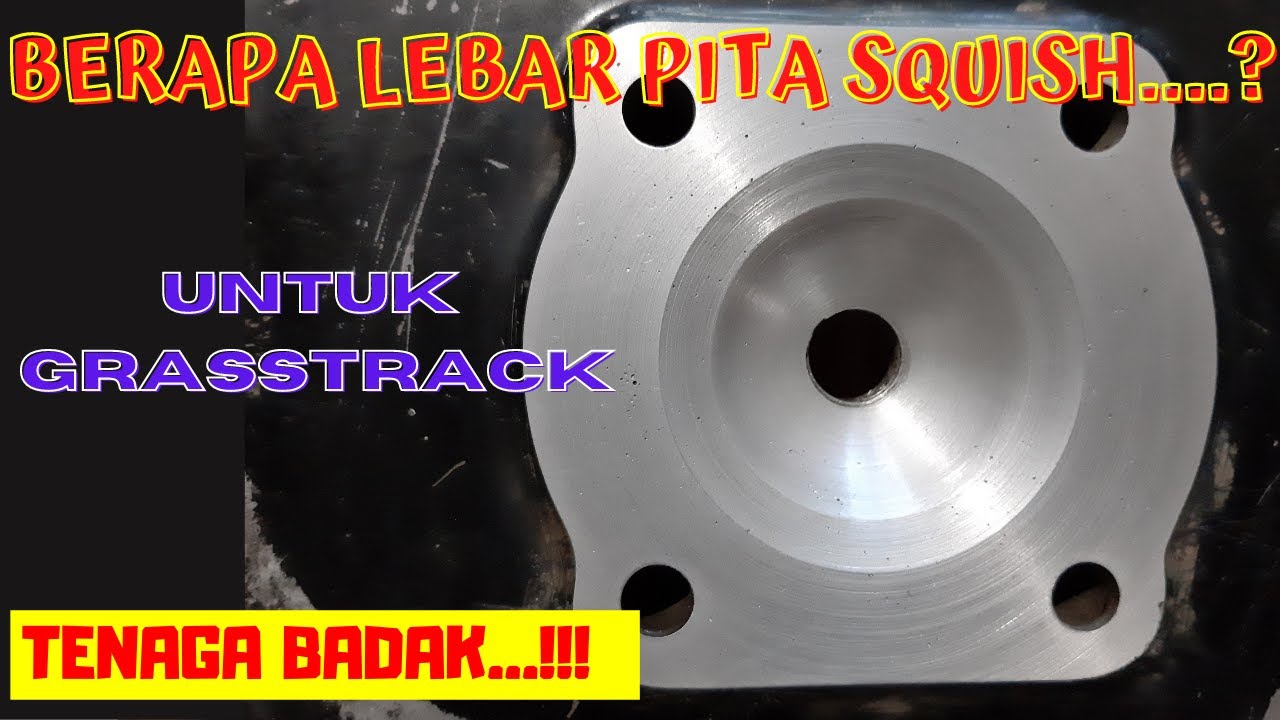 TUTORIAL MODIFIKASI HEAD CYLINDER GRASSTRACK FIZR, BERAPA LEBAR PITA SQUISH..?
