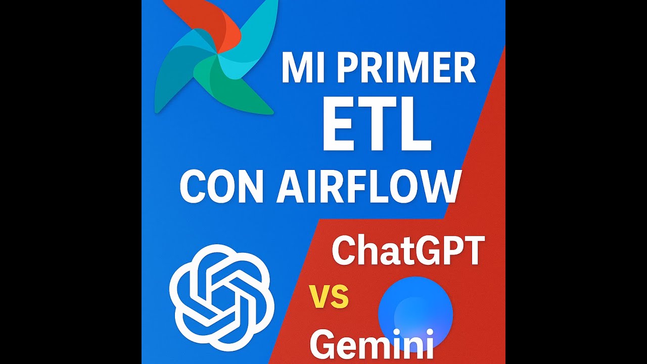 🎯 Airflow para novatos: ETL paso a paso + Comparativa Gemini vs ChatGPT