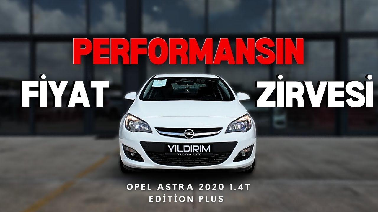 FİYAT PERFORMANSIN ZİRVESİ, 2020 OPEL ASTRA J KASA 1.4 TURBO İNCELEME