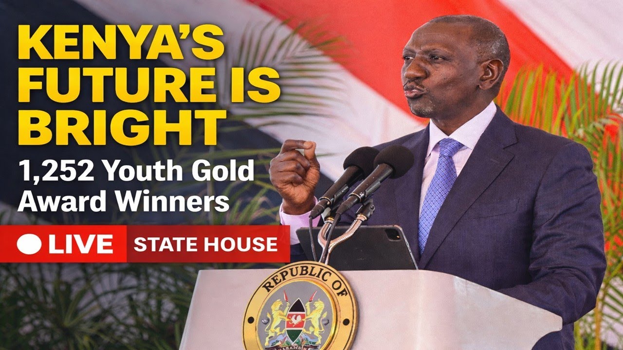Kenya’s Future Is Bright: President Ruto Honors 1,252 Youth Gold Award Winners : Live at State House