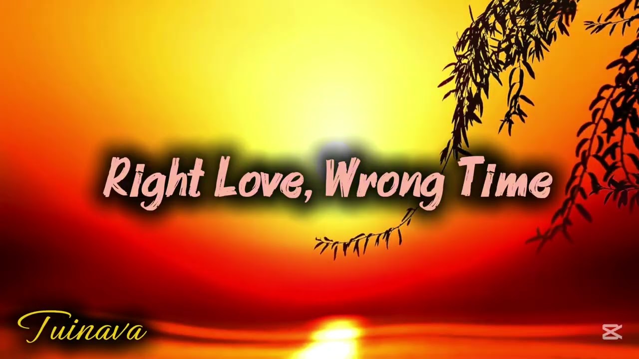  Right Love, Wrong Time