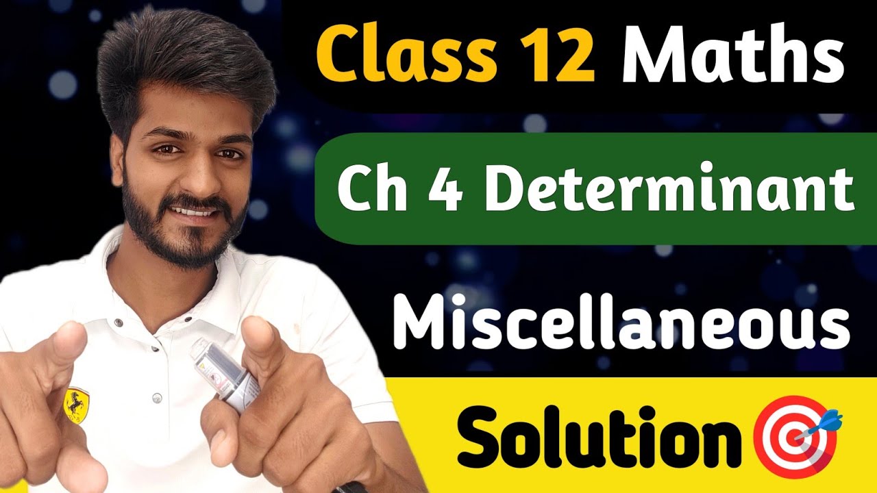 Class 12 Maths | Ch 4 Determinants ( Lec 11 ) | Miscellaneous Ex 4 Solution 🔰 Monicsone 