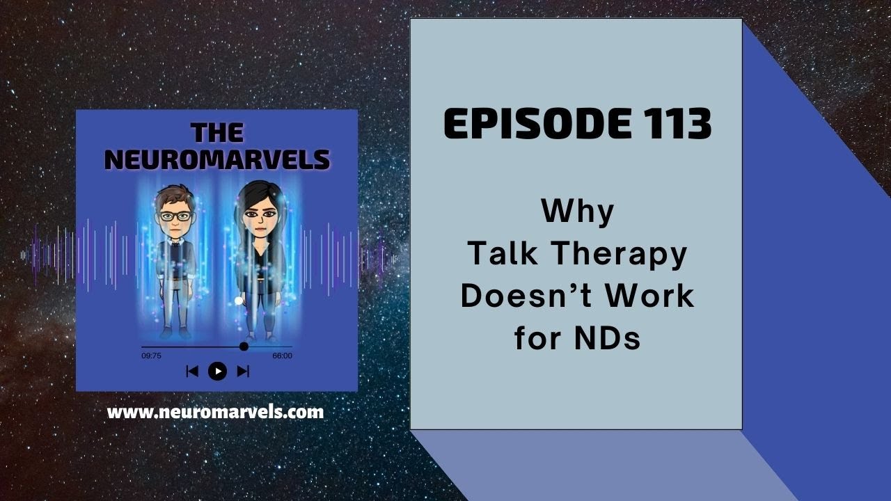113. Why Traditional Talk Therapy Doesn't Work for NDs