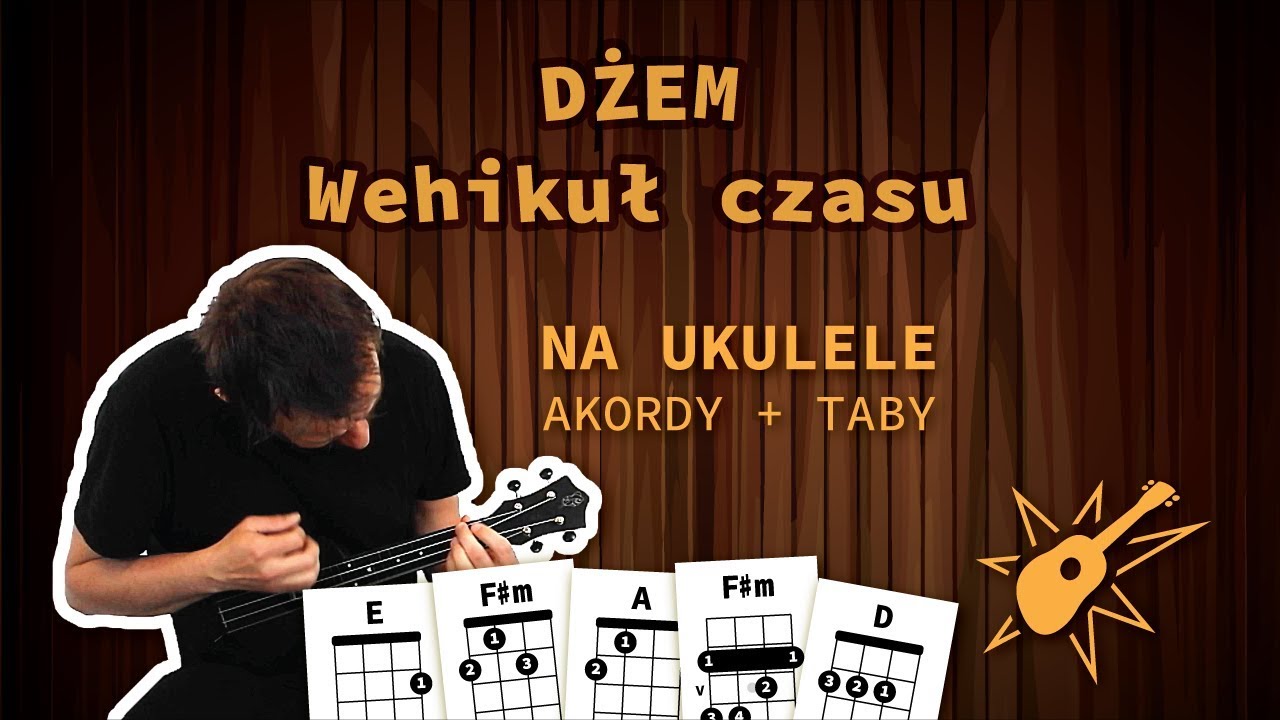 Ukulele po polsku | Dżem - Wehikuł Czasu | akordy + taby