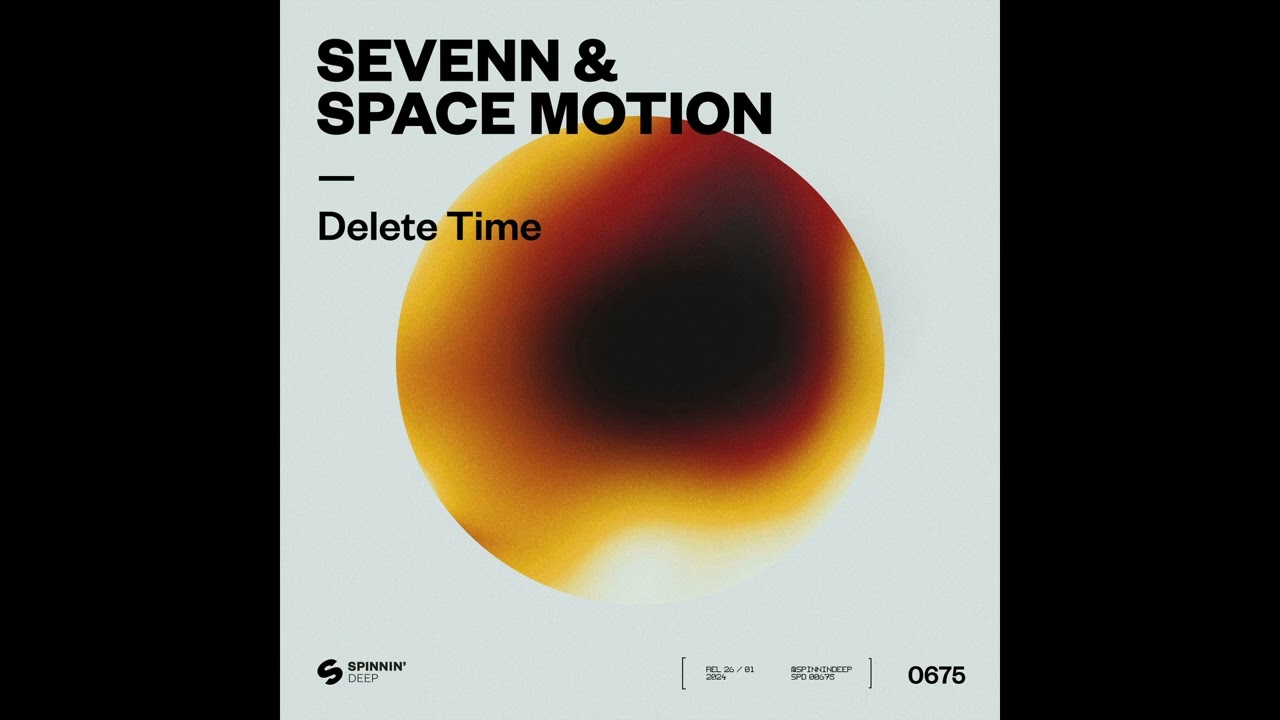 Sevenn & Space Motion - Delete Time (Official Audio)