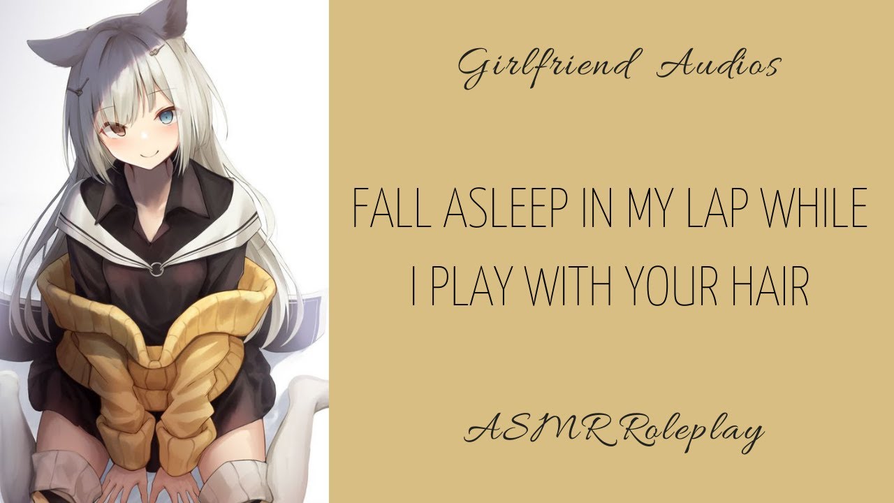 Falling asleep in my lap while I play with your hair - [F4A] [SLEEPAID] [PROTECTIVE] - ASMR GF
