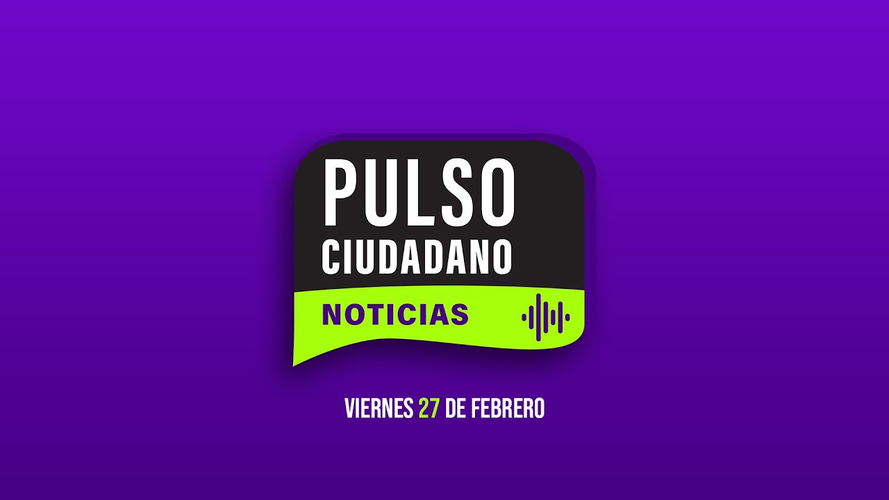 27 DE FEBRERO NOTICIERO PULSO CIUDADANO por Radio Tamaulipas Multicast 📻