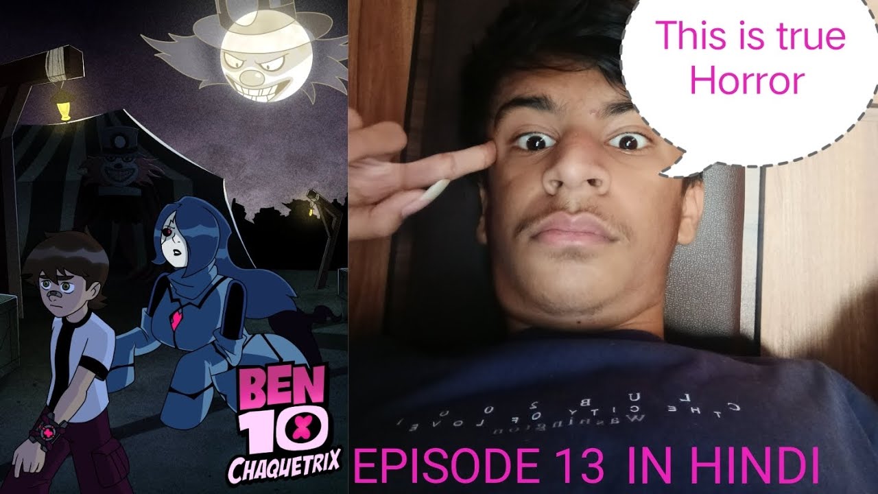 Ben 10 Chaquetrix Episode 13:Wanna see something really scary? Explained in Hindi