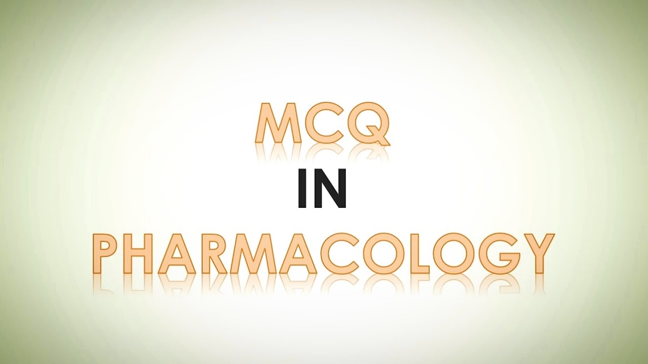 MCQ in pharmacology-pharmacologymcqs