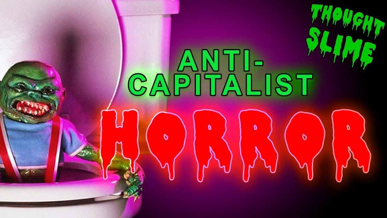 Top 5 Anti-Capitalist Horror Movies -- Halloween 2018