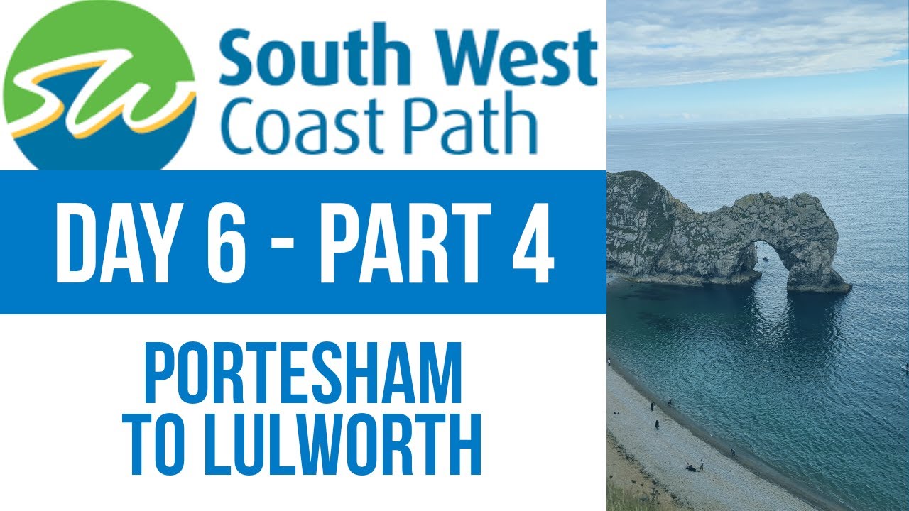 South West Coast Path. Day 6. Part 4. Portesham to Lulworth.