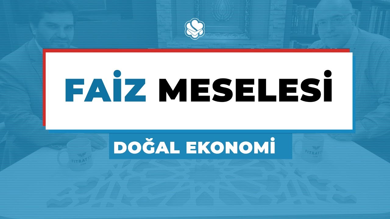 FAİZ MESELESİ | Doğal Ekonomi