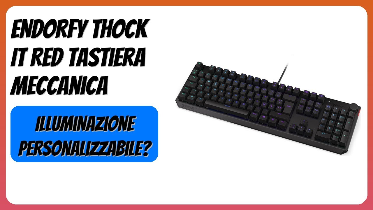 RECENSIONE (2026) : ENDORFY Thock IT Red Tastiera Meccanica. DETTAGLI