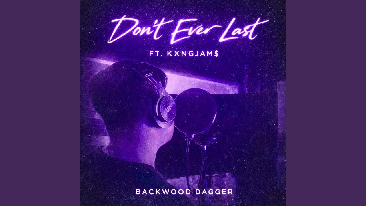 Don't Ever Last (feat. KXNGJAM$)