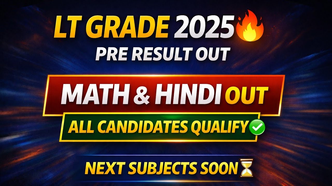 LT Grade 2026 | Lt GRADE 2025 Pre Result Out🔥| Math & Hindi Out | LT Grade Cut off | Lt Latest News|