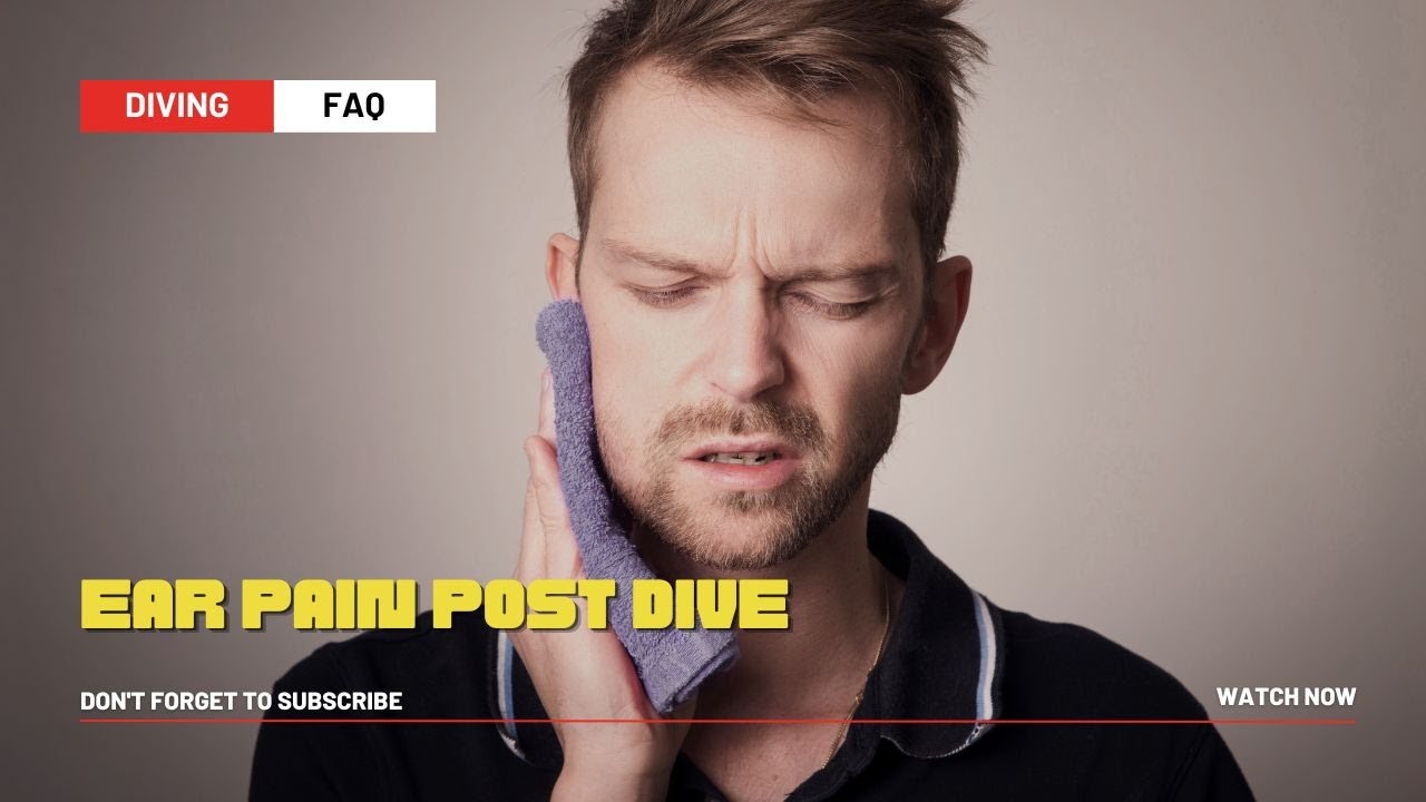 Ear Pain Post-Dive
