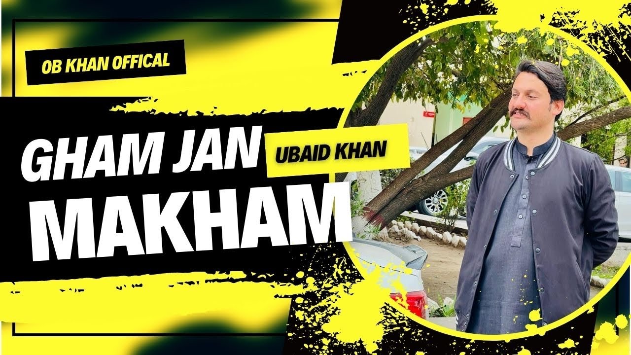 Ghamjan makham Obaid khan(Poetry Tahir Dawar)