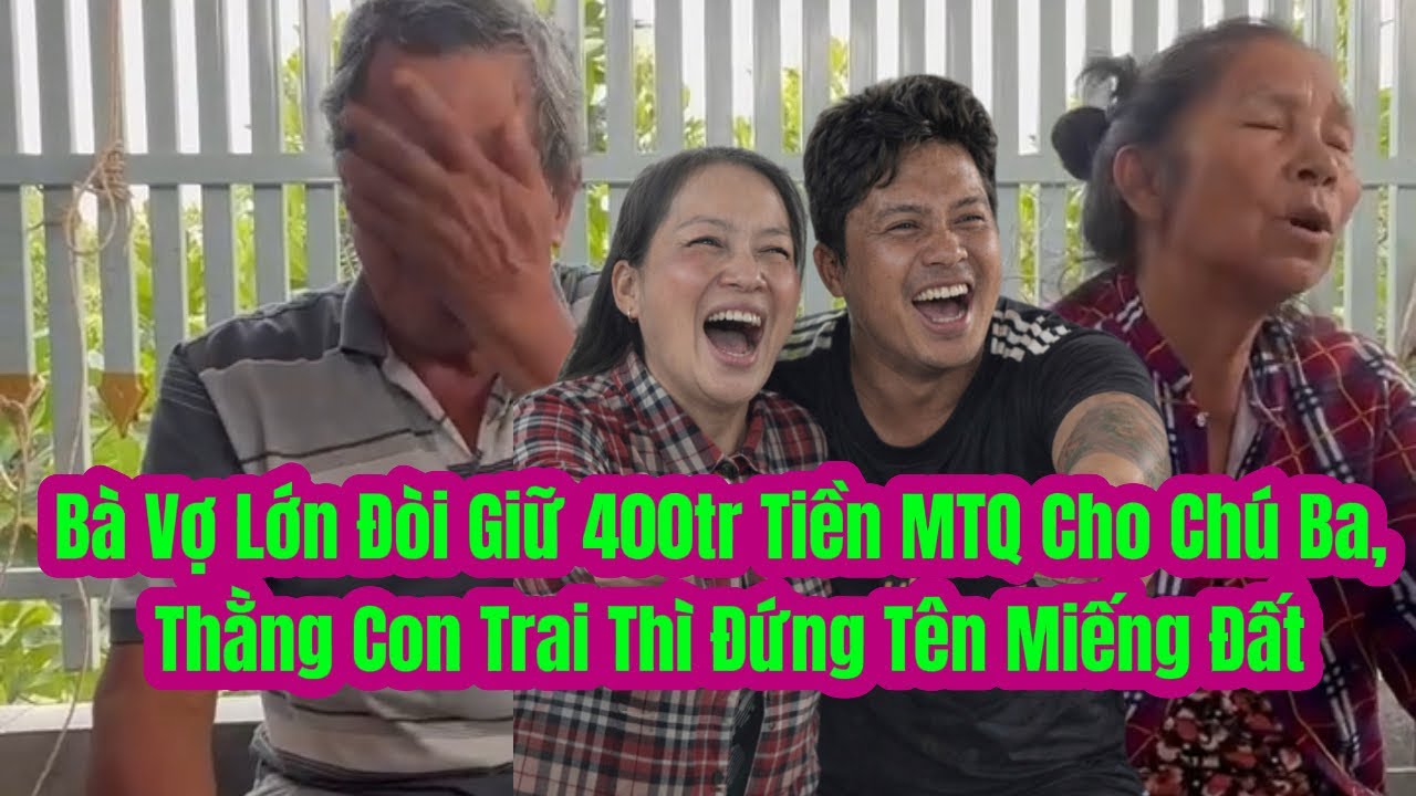 🆘Cô Giao Lên Tiếng Bà Vợ Lớn Muốn Giữ Tiền MTQ Cho Chú Ba Minh 