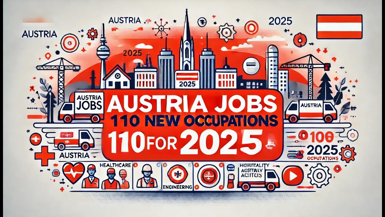 Austria Work Visa 2025 🇦🇹  110 In-Demand Jobs & Skill Shortage List!