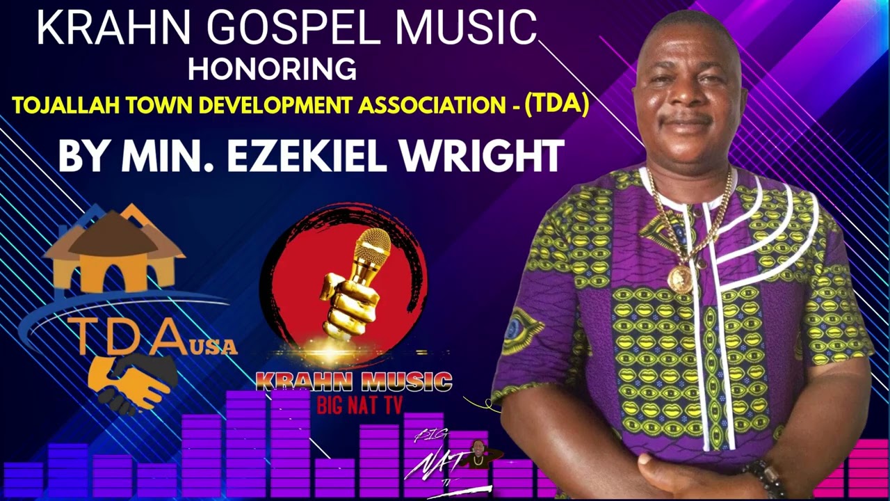 KRAHN GOSPEL MUSIC HONORING TOJALLAH TOWN DEVELOPMENT ASSOCIATION USA BY MIN. EZEKIEL WRIGHT