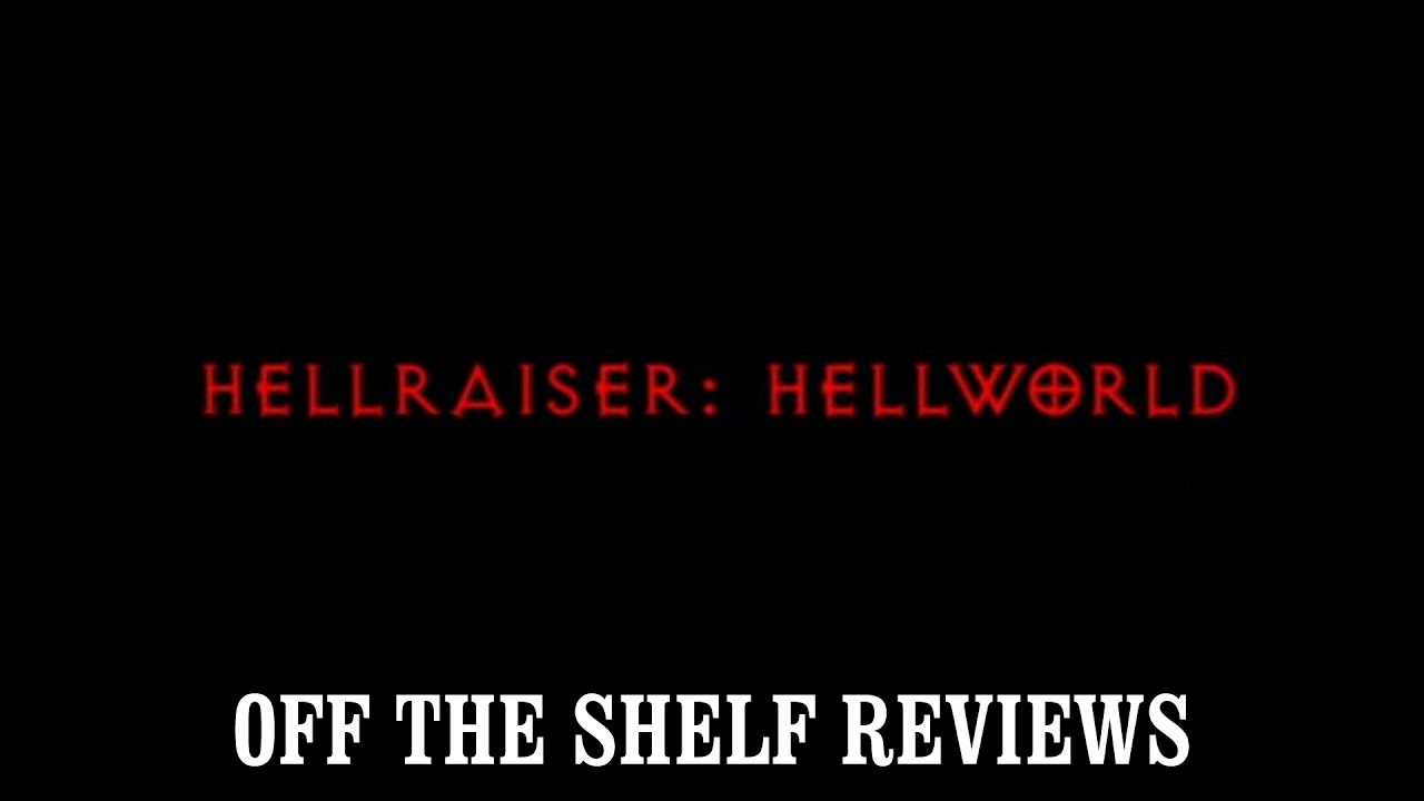 Hellraiser: Hellworld Review - Off The Shelf Reviews