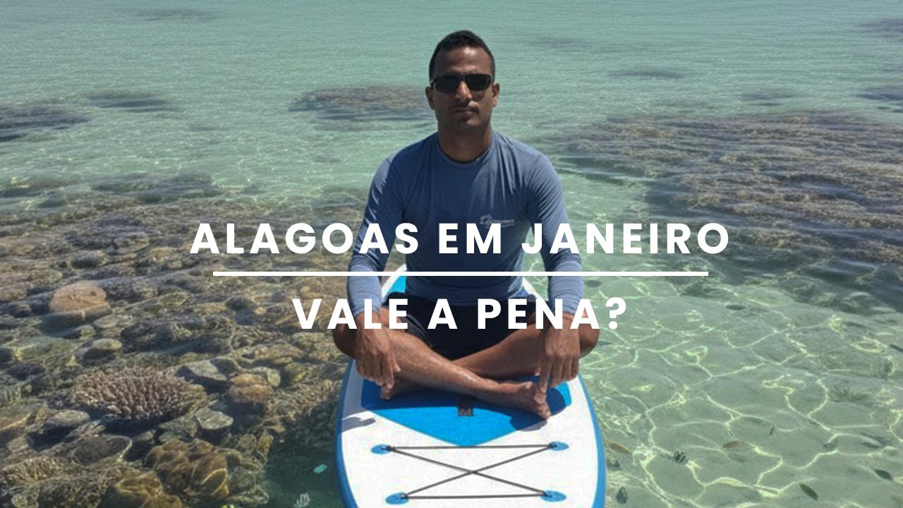 Alagoas ou Maceió em Janeiro, Vale a Pena?