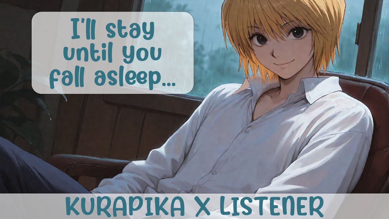 Kurapika x Listener || Kurapika Talks to You During a Rainstorm
