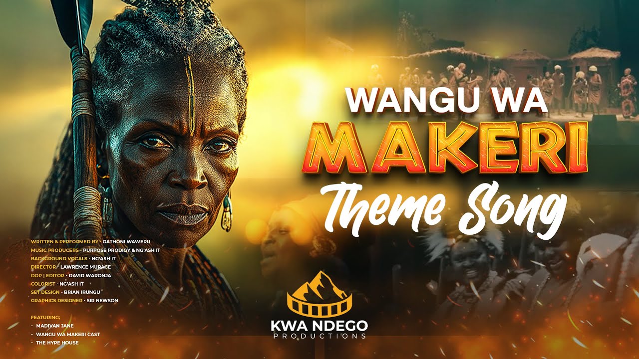 WANGU WA MAKERI THEME SONG -  Gathoni Waweru (Official Video)