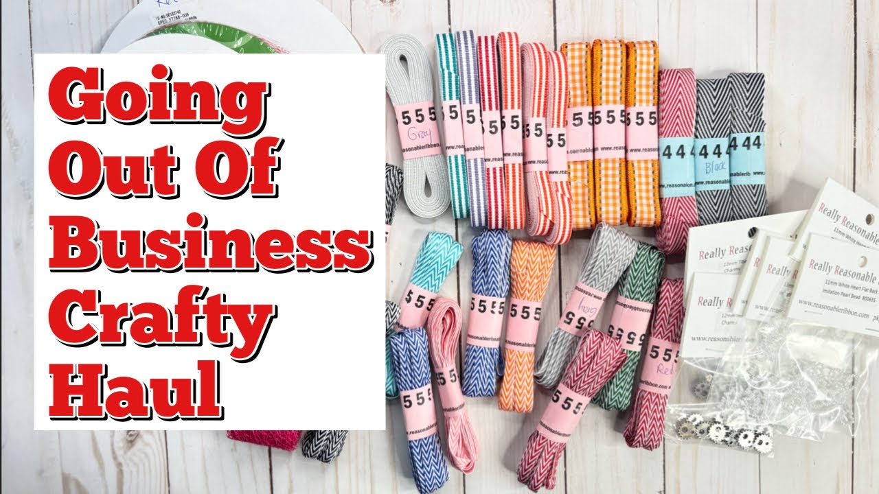 Really Reasonable Ribbon GOB (Going Out of Business) Crafty Haul! 