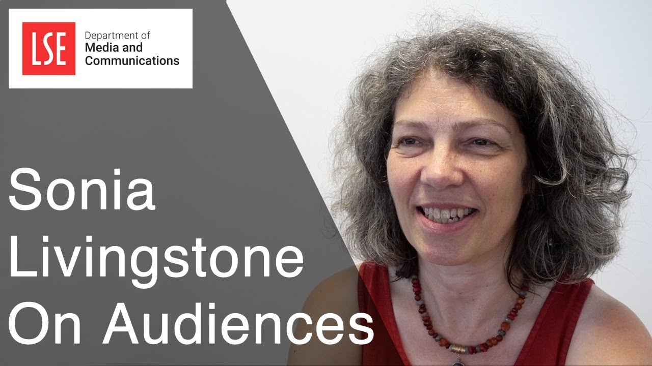 LSE Media & Communication: Sonia Livingstone on audience research