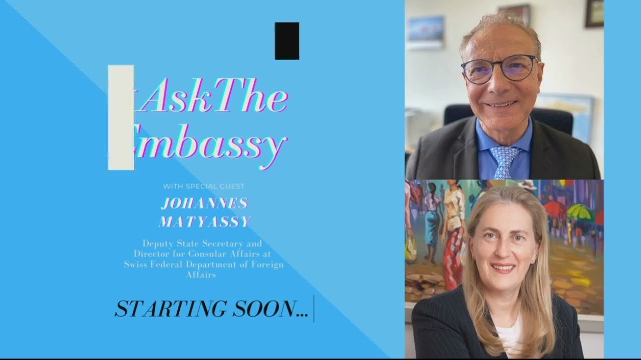 #AskTheEmbassy with Johannes Matyassy, Deputy State Secretary and Director for Consular Affairs,FDFA