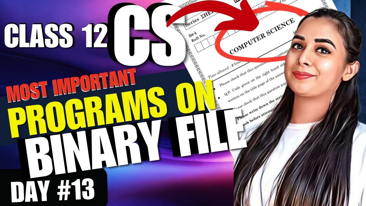 Day 13 | PYQs on BINARY FILE | 5 Year Programs in 1 Class | CBSE Class 12 Computer Science #class12