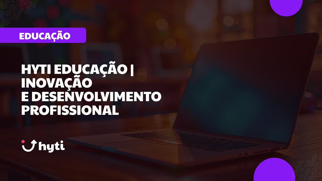 Hyti Educação | Inovação e Desenvolvimento Profissional