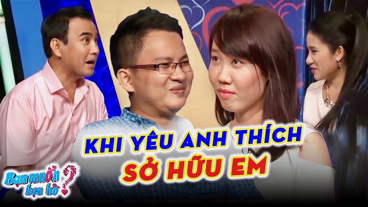 Thích SỞ HỮU Người Yêu Chàng Làm Cô Gái Muốn Bỏ Về, Quyền Linh - Cát Tường Bức Xúc 😤 Bạn Muốn Hẹn Hò