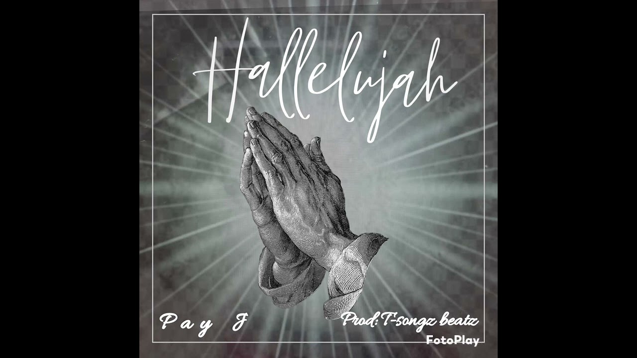 Pay J - Hallelujah