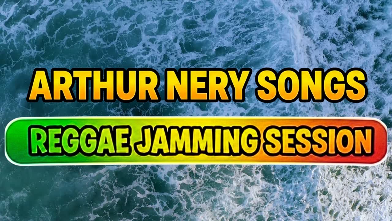 REGGAE JAMMING SESSION 🌊🌻| Arthur Nery Songs | ISLAND VIBES REGGAE 2026