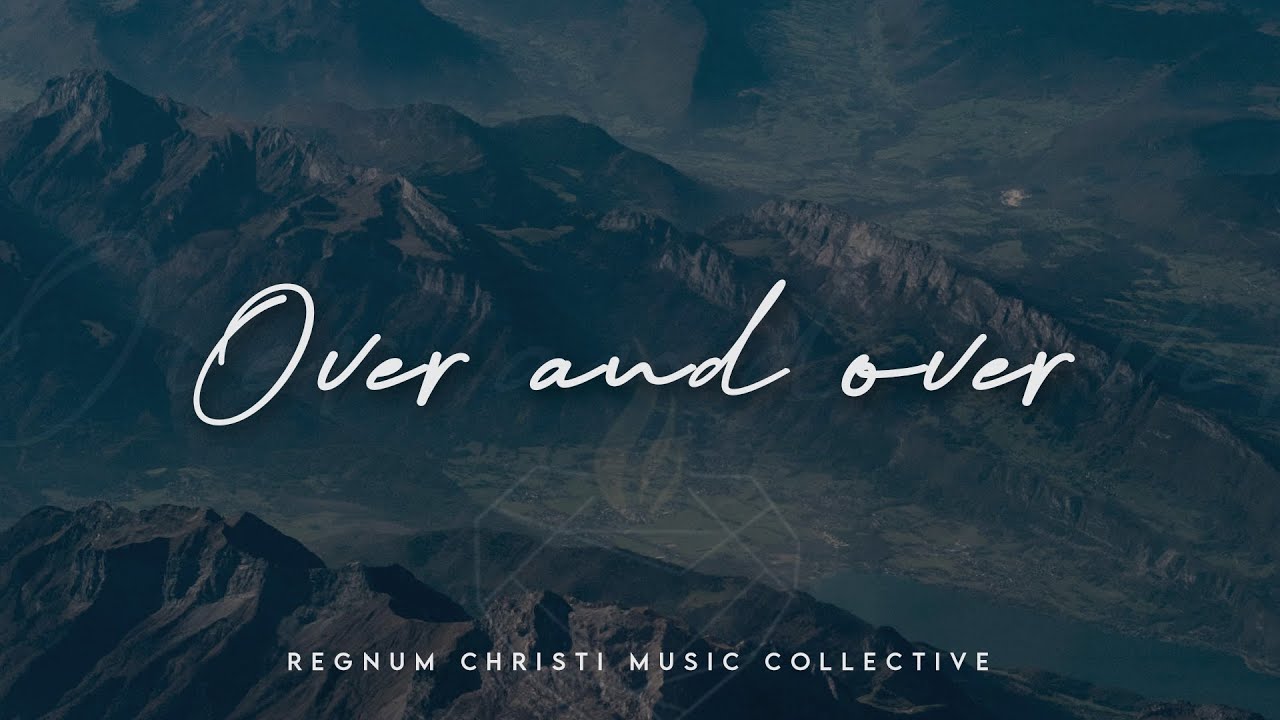 Over and Over // RC Music Collective feat. Fr John Klein
