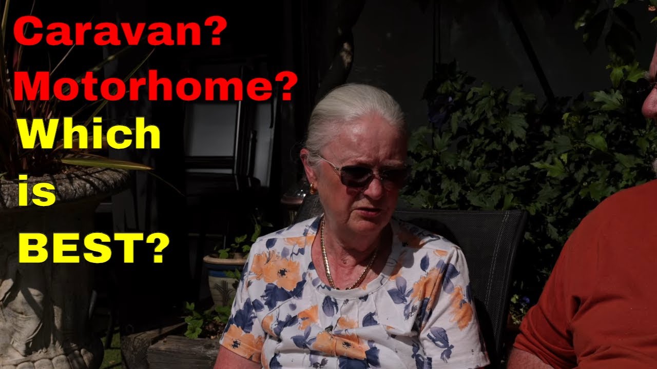 Caravan or Motorhome? Which is best?